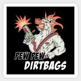 Pew Pew Dirtbags!! Sticker